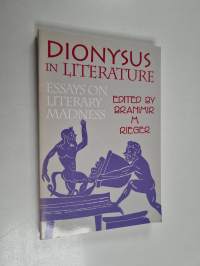 Dionysus in literature : essays on literary madness