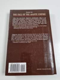 The Fall of the Asante Empire - The Hundred-year War for Africa&#039;s Gold Coast
