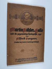 Martin Kähler in Halle und die gegenwärtige theologie Lage