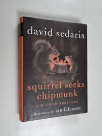 Squirrel seeks chipmunk : a wicked bestiary