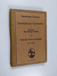 Darstellende Geometrie 1 : Elemente ; Ebenflächige Gebilde