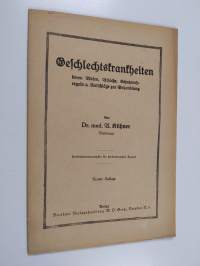 Geschlechtskrankheiten deren Wesen, Ursache, Schutzmaßregeln u. Ratschläge zur Behandlung