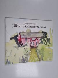 Jälkeenpäin mamma sanoi