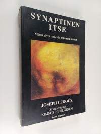 Synaptinen itse : miten aivot tekevät minusta minut