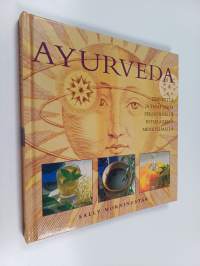 Ayurveda : terveyttä ja tasapainoa perinteisellä intialaisella menetelmällä