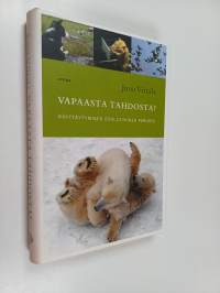 Vapaasta tahdosta : käyttäytymisen evolutiivinen perusta