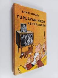 Tuplavahinkoa kerrakseen