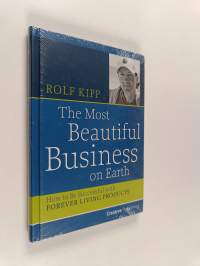 The Most Beautiful Business on Earth - How to Be Successful with Forever Living Products (lukematon)