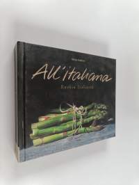 All&#039;italiana : ruokia Italiasta ; Cucina povera &amp; ruokia Etelä-Italiasta (yhteisnide)