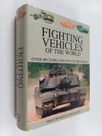 Fighting vehicles of the world : over 600 tanks and AFVs of the world