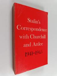 Stalin&#039;s Correspondence with Churchill and Attlee, 1941-1945