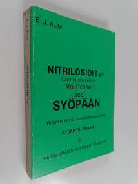 Nitrilosidit b 17 : &quot;laetrile, amygdalin&quot; ; voittoisa ase syöpään ; yksinkertaisia luonnonmenetelmiä sydäntulppaan ja verisuonten kalkkeutumiseen