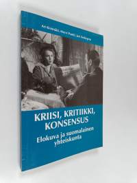 Kriisi, kritiikki, konsensus : elokuva ja suomalainen yhteiskunta