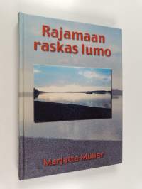 Rajamaan raskas lumo (signeerattu)