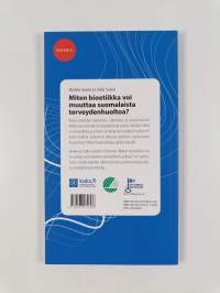 Miten bioetiikka voi muuttaa suomalaista terveydenhuoltoa?