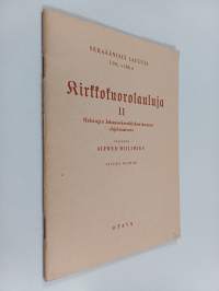 Kirkkokuorolauluja 2 : helsingin johanneksenkirkon kuoron ohjelmistosta