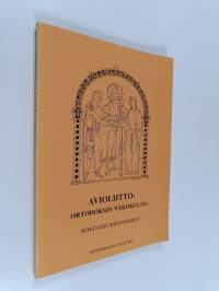 Avioliitto : ortodoksin näkökulma