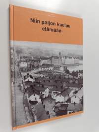 Niin paljon kuuluu elämään
