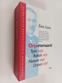 Orja-romaanit : Työn orja ; Rahan orja ; Naisen orja ; Onnen orja