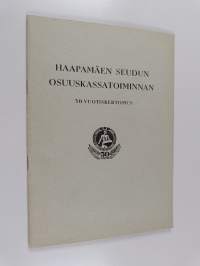 Haapamäen seudun osuuskassatoiminnan 50-vuotiskertomus