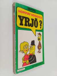 Hommat hoidossa Yrjö?