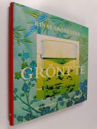 Grönt te : Kinas gröna guld