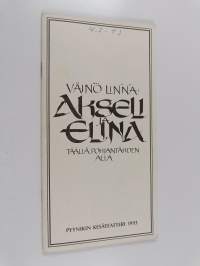 Akseli ja Elina - Täällä Pohjan tähden alla : Pyynikin kesäteatteri 1993 -käsiohjelma