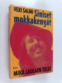 Siniset mokkakengät ; Mikä laulaen tulee