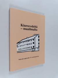 Kiuruvedeltä - maailmalta