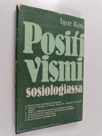Positivismi sosiologiassa : (historiallis-kriittinen katsaus)