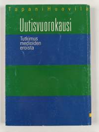 Uutisvuorokausi : tutkimus medioiden eroista