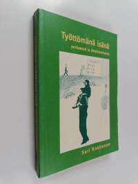 Työttömänä isänä perheessä ja yhteiskunnassa