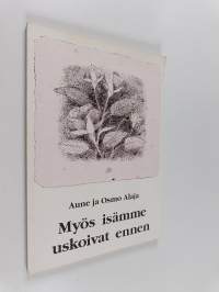 Myös isämme uskoivat ennen (signeerattu)