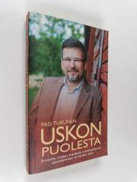 Uskon puolesta - Ihmisille, joiden mielestä kristinusko on ajattelemisen arvoinen asia (signeerattu, tekijän omiste)