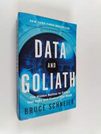 Data and Goliath : the hidden battles to collect your data and control your world