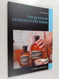 The queen of fucking everything : Keski-ikäisen naisen vitutuspäiväkirja runojen, mietteiden ja aivottomien ajatusten muodossa