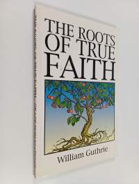 The roots of true faith