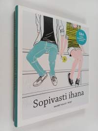 Sopivasti ihana : Q &amp; A tyttöjen seksuaalisuudesta ja seksistä