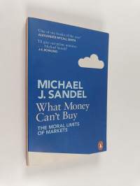 What money can&#039;t buy : the moral limits of markets
