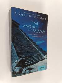 Time among the maya : travels in Belize, Guatemala, and Mexico