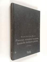 Pienten miesten varjossa, keskellä kirkasta päivää