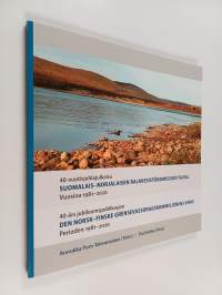40-vuotisjuhlajulkaisu : suomalais-norjalaisen rajavesistökomission taival vuosina 1981-2020 = Den norsk-finske grensevassdragskommisjonens virke perioden 1981-2020