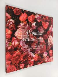 Afroditen valtakunta : kauneus, rakkaus ja erotiikka antiikin maailmassa