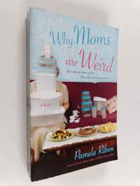Why Moms Are Weird