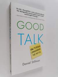 Good Talk : How to Design Communications that Matter