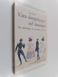 Våra danspedagoger och dansnöjen : Om undervisning och evenemang före 1914