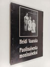 Puolinaisesta moninaiseksi : dekonstruktion teoria, naisen dekonstruktio ja tekstianalyysi