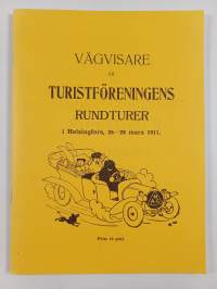 Matkailijayhdistyksen Helsingin kiertokatsausten opas, 26-28 p:nä maalisk 1911 = Vägvisare till Turistföreningens rundturer i Helsingfors, 26-28 mars 1911