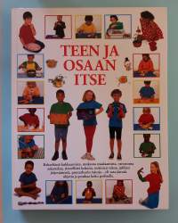 Teen ja osaan itse. (Puuhakirjat, kehittävä harrastuskirja, askartelu)