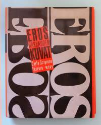 Eros - rakkauden kuvat.  (Erotiikka)